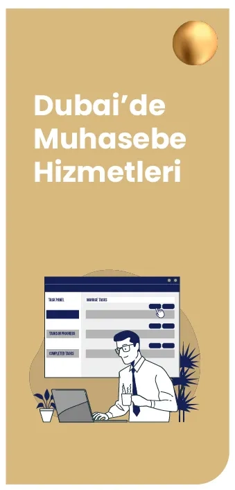 Dubai Malimüşavirlik Hizmetleri Dubai’de Muhasebe Hizmetleri