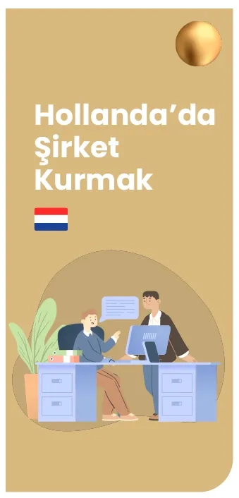 Hollanda'da BV şirket kuruluşu ve KvK tescil süreci