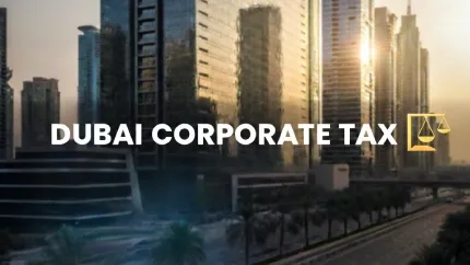 Dubai'de Kurumlar Vergisi Nasıl Uygulanır?
