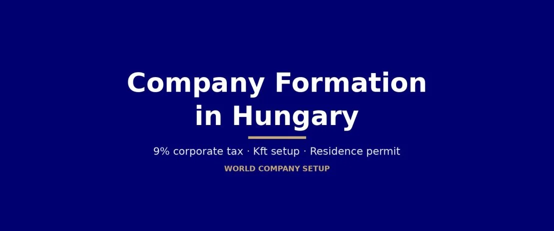 Company formation in Hungary: 9% corporate tax, Kft setup, costs and residence permit guide Company formation in Hungary: 9% corporate tax, Kft setup, costs and residence permit guide